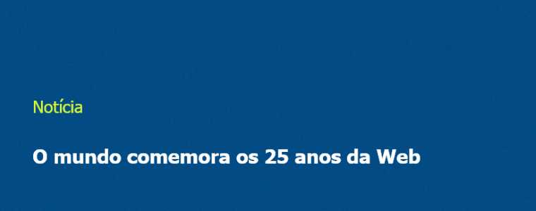 O mundo comemora os 25 anos da Web