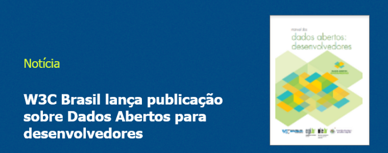 W3C Brasil lança publicação sobre Dados Abertos para desenvolvedores