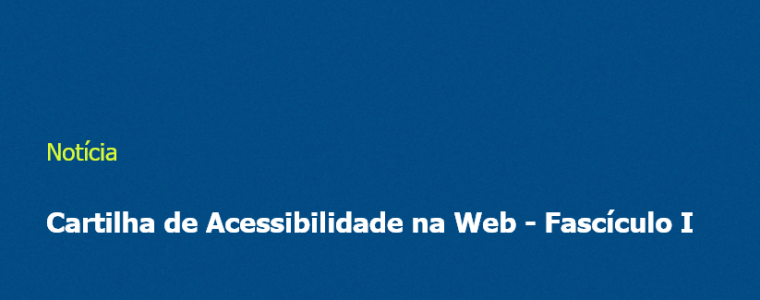 Cartilha de Acessibilidade na Web - Fascículo I