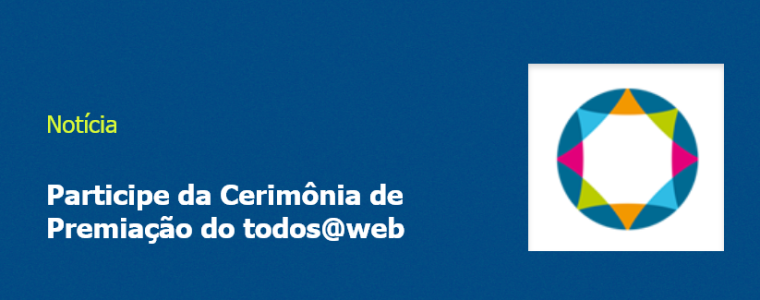 Participe da Cerimônia de Premiação do todos@web