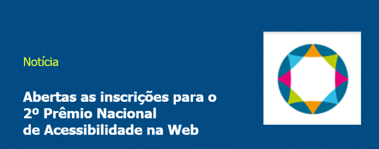 Abertas as inscrições para o 2º Prêmio Nacional de Acessibilidade na Web