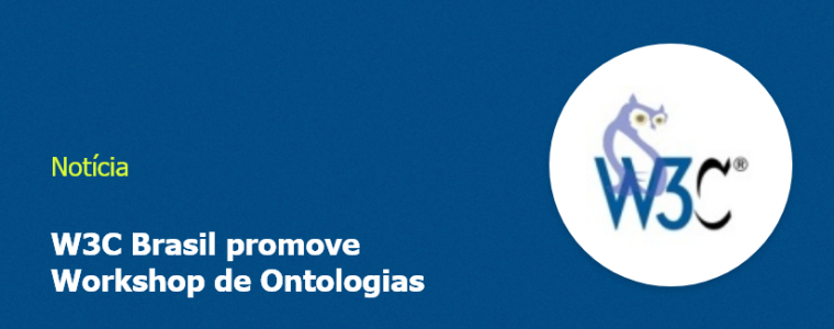 Imagem com logotipo do W3C em fundo azul e escrito "W3C Brasil promove Workshop de Ontologias"